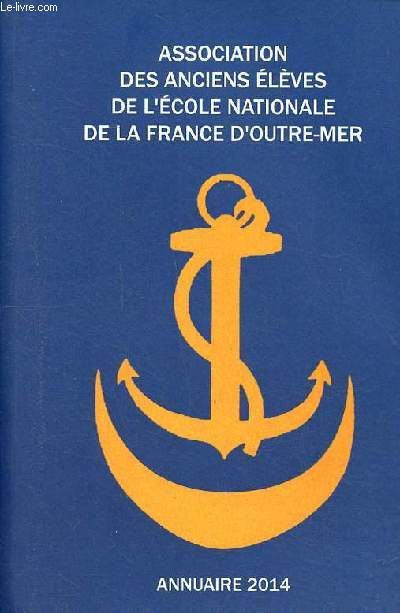 Association des anciens lves de l'cole nationale de la France d'Outre mer Annuaire 2014