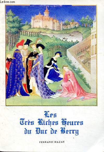 Les trs riches heures du Duc de Berry Collection Petite encyclopdie de l'art N108