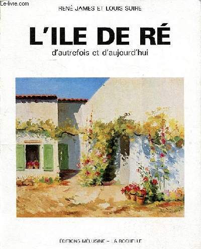 L'ile de R d'autrefois et d'aujourd'hui