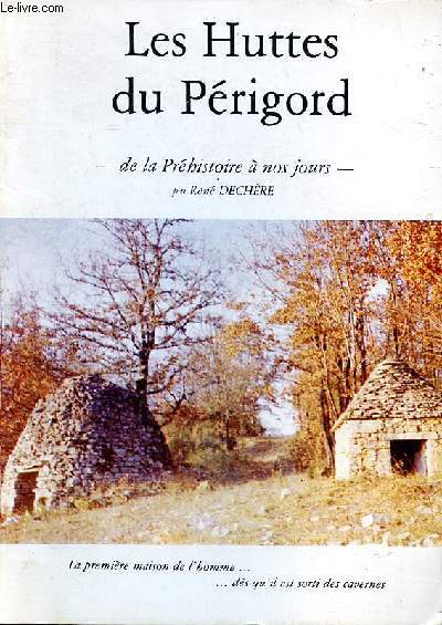Les huttes du Prigord de la Prhistoire  nos jours