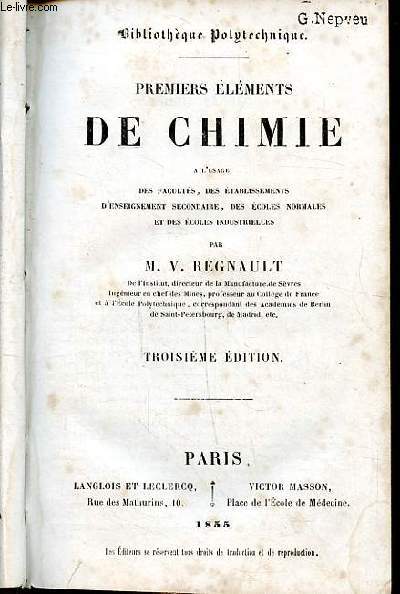 Premiers lments de chimie  l'usage des facults, des tablissements d'enseignement secondaire, des coles normales et des coles industrielles 3 dition