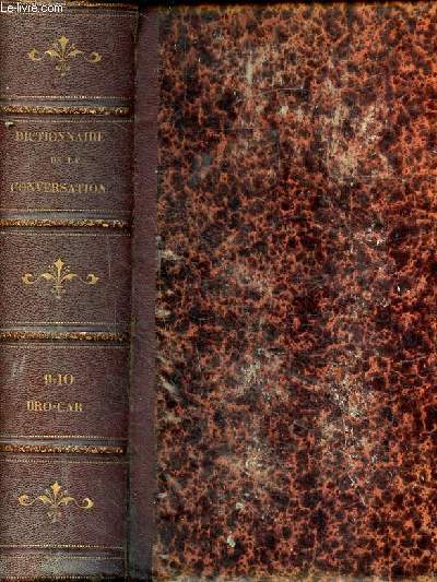 Dictionnaire de la conversation et de la lecture Tomes IX et X en un seul volume