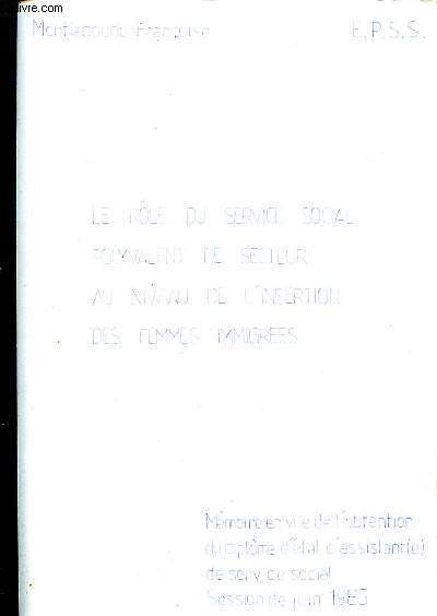 Le rle du service social polyvalent de secteur au niveau de l'insertion des femmes immigres Mmoire en vue de l'obtention du diplme d'tat d'assistante du service social