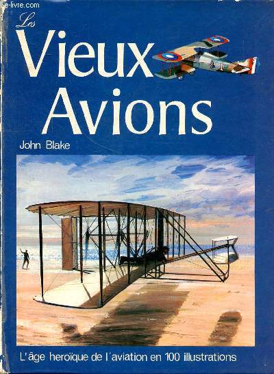 Les vieux avions L'ge hroque de l'aviation en 100 illustrations