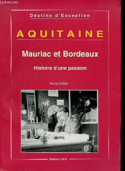 Aquitaine Mauriac et Bordeaux Histoire d'une passion