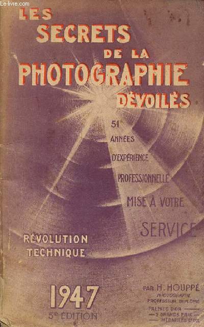 Les secrets de la photograpphie dvoils 51 annes d'exprience professionnelle mise  votre service 5 dition