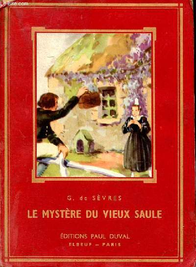 Le mystre du vieux saule ou la chaumire aux glycines