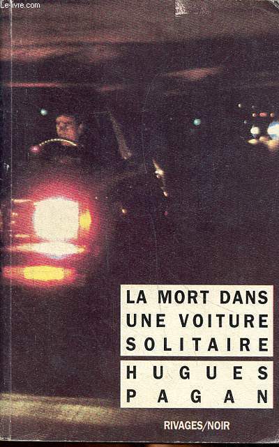 La mort dans une voiture solitaire Collection Rivages Noir N 133