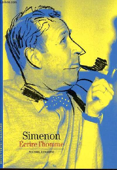 Simenon Ecrire l'homme Collection Littratures N 429