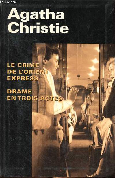 Le crime de l'Orient express et Drame en trois actes