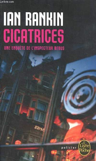 Cicatrices Une enqute de l'Inspecteur Rebus Collection le livre de poche N 31536