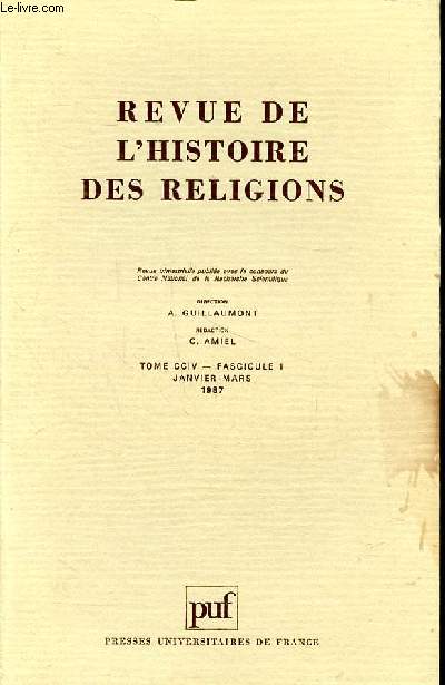 Revue de l'histoire des religions Tome CCIV fascicfule 1 janvier Mars 1987