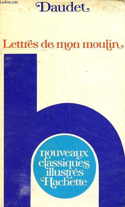 Lettres de mon moulin Collection Nouveaux classiques illustrs