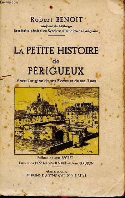 La petite histoire de Prigueux avec l'origine de ses places et de ses rues