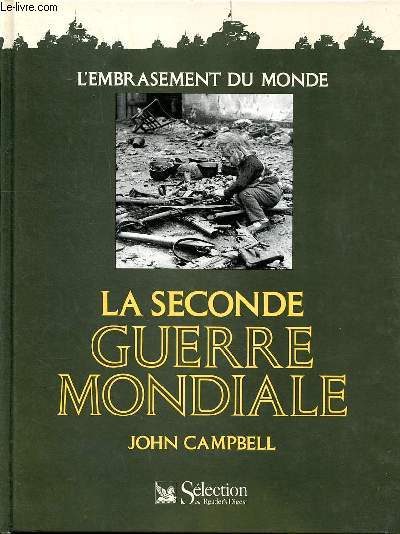 La seconde guerre mondfiale L'embrasement du monde Sommaire: Les thtres d'oprations; Les forces combattantes; La mobilisation des peuples; Les squelles de la guerre ...