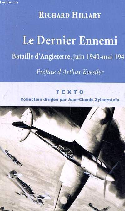 le dernier ennemi Batille d'Angleterre, juin 1940-Mai 1941 Collection Texto