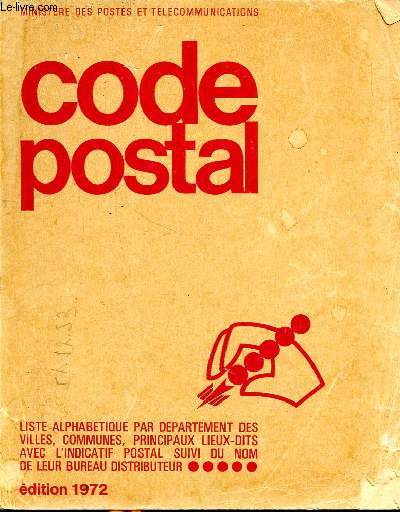 Code postal Liste alphabtique par dpartement des villes, communes, principaux lieux-dits avec l'indicatif postal suivi du nom de leur bureau distributeur