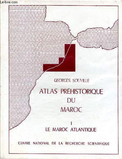 Atlas prhistorique du Maroc Volume 1 Le Maroc Atlantique
