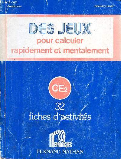 Des jeux pour calculer rapidement et mentalement CE2 32 fiches d'activit