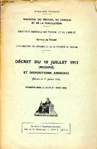 Dcret du 10 juillet 1913 (modifi) et dispositions annexes (dition du 1er janvier 1970) premire mise  jour (1er mars 1972)
