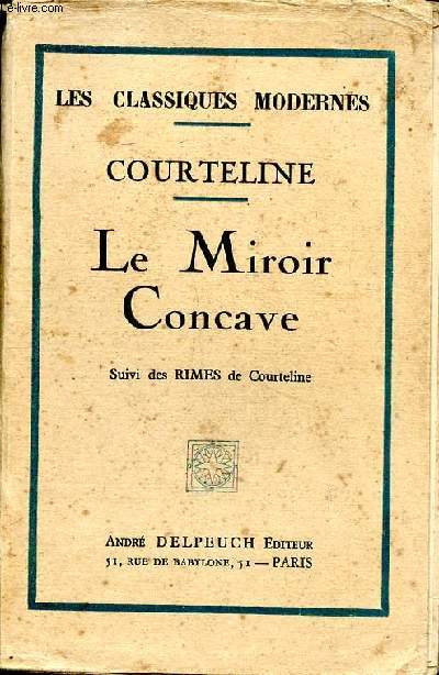 Le miroir concave suivi des Rimes de Courteline Collection les classiques modernes