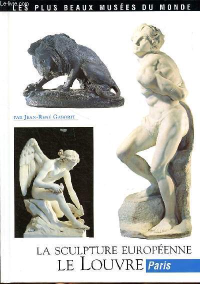 La sculpture europenne le Louvre Collection les plus beaux muses du monde