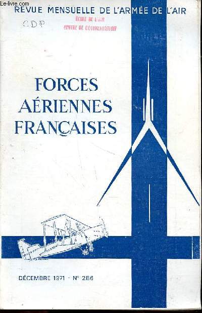 Revue Mensuelle de l'arme de l'air - Forces Arienne Franaises - n286 - dcembre 1971- Sommaire : De la discipline Colonel Salini - A propos des ABM Lieut-colonel Hur - D'une forme  l'autre Petit Edmont...