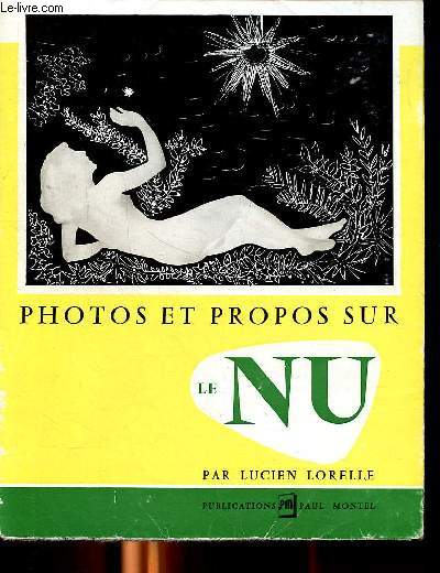 Photos et propos sur le nu avec 97 photographies er 27 desins de l'auteur