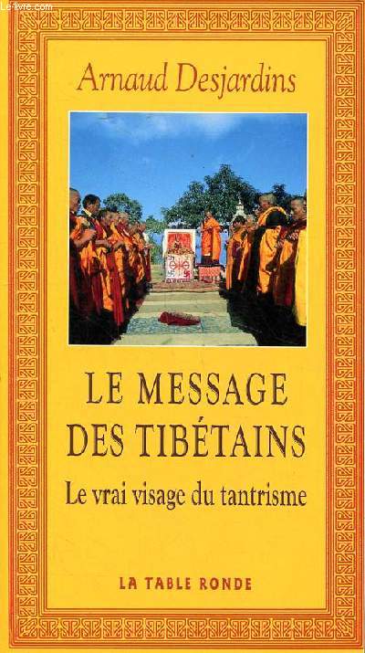 Le message des Tibtains - Le vrai vi sage du tantrisme