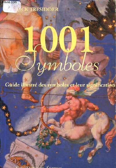1001 symboles - Guide illustr des symboles et leur signification