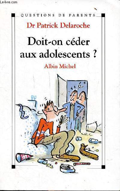 Doit-on cder aux adolescents ?