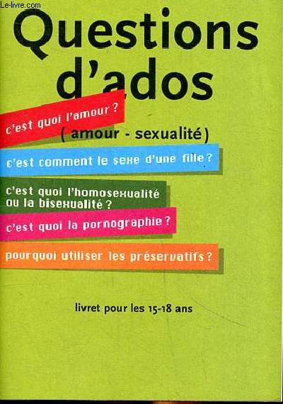 Questions d'ados (amour et sxualit) livret pour les 15-18ans