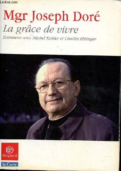 La grce de vivre - entretiens avec Michel Kubler et Carles Ehlinger