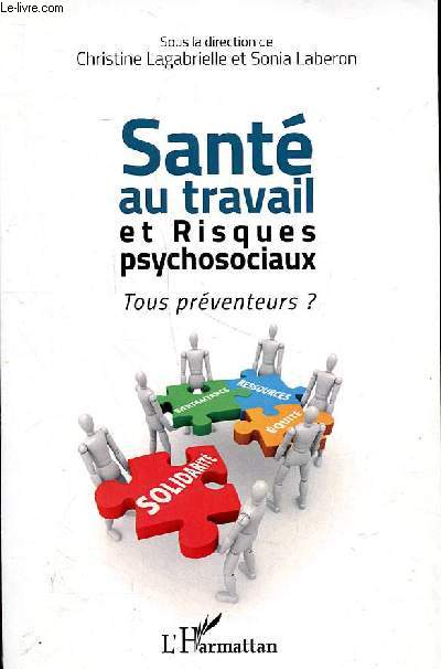 Sant au travail et risques psychosociaux - tous prventeurs?