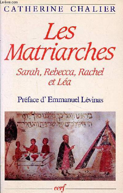 Les Matriarches Sarah, Rebecca, Rachel et La - Prface d'Emmanuel Lvinas