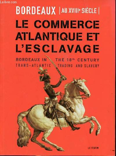 Bordeaux au XVIIIe sicle : Le commerce atlantique et l'esclavage