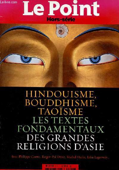 le Point hors serie n6 - Hindouisme Bouddhisme Taosme - Les textes fondamentaux des grandes religions d'Asie