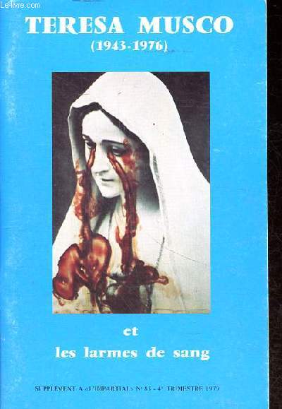 Teresa Musco (1943 - 1976) et les larmes de sang - Supplment  l'Impartial n83 - 4e trimestre 1979