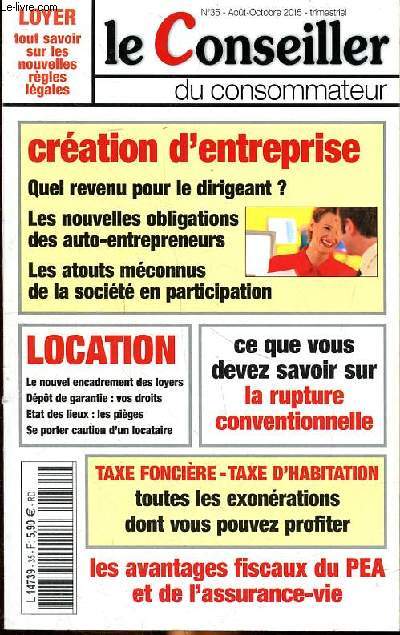 Le conseiller du consommateur n35 - Aot-Octobre 2015 - Loyer tout savoir sur les nouvelles rgles lgales - cration d'entreprise - Location - Rupture conventionnelle - TAxe froncire - habitation