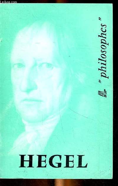 Hegel sa vie, son oeuvre avec un expos de sa philosophie
