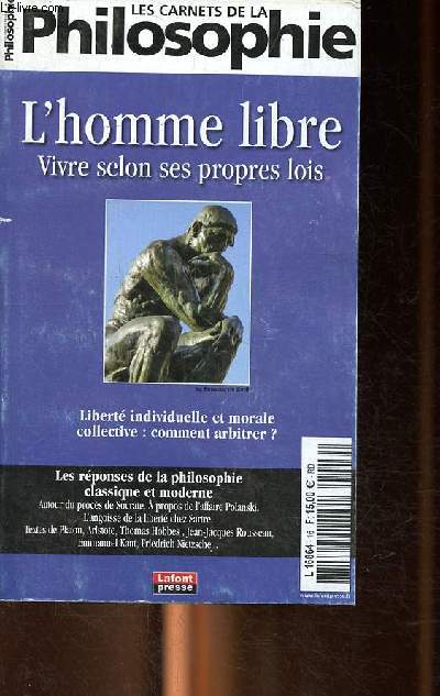 Les carnets de la philosophie n16 -Avril/Mai/Juin 2011 L'homme libre vivre selon ses propores lois -Sommaire : Autour du procs de socrate - A propos de l'affaire Polanski - L'angoisse de la libert Notre sur Sartre.