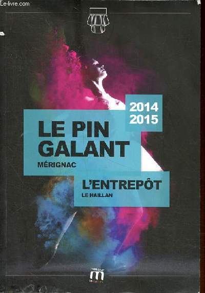 Programme de "Le pin Galant" Mérignac - "L'Entrepôt" Le Haillan - 2014-2015 -... - Photo 1/1