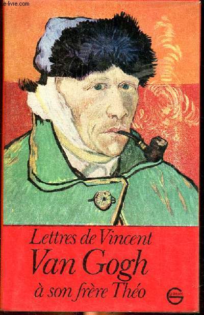 Lettres de Vincent Van Gogh  son frre Tho