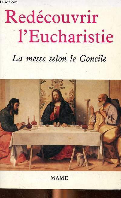 Redcouvrir l'Eucharistie - La messe selon le Concile