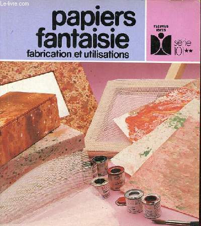 Papiers fantaisie, fabrication et utilisations