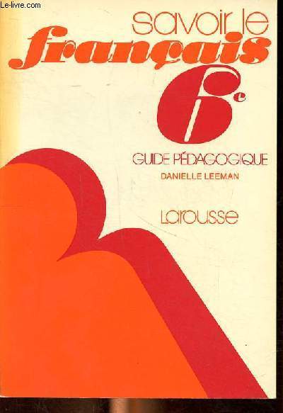 Savoir le Franais 6e - Guide Pdagogique