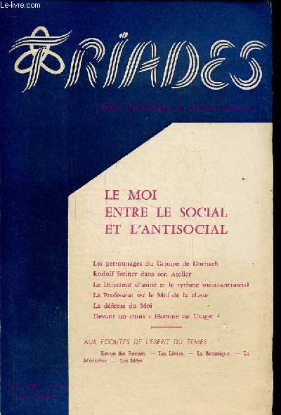 Triades volume 8 - n4 - Le moi entre le social et l'antisocial - hiver 1960-1961 - Sommaire : L'exposition du centenaire - La dfense du moi * Le professeur et le moi de la classe - devant un choix : homme ou usager?