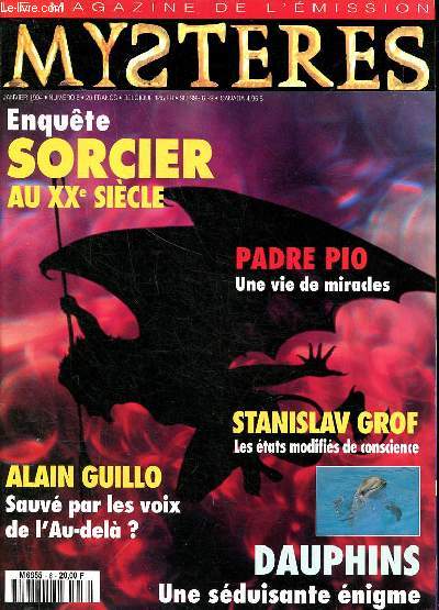 Mystres n8 - janvier 1994 -Sommaire : Enqute Sorcier au XXe sicle - Padre Pio une vie de Miracles - Stanislav Grof les tats modifis de conscience - Alain Guillo Sauv par les voix de l'Au-Del - Dauphins Une sduisante nigme-