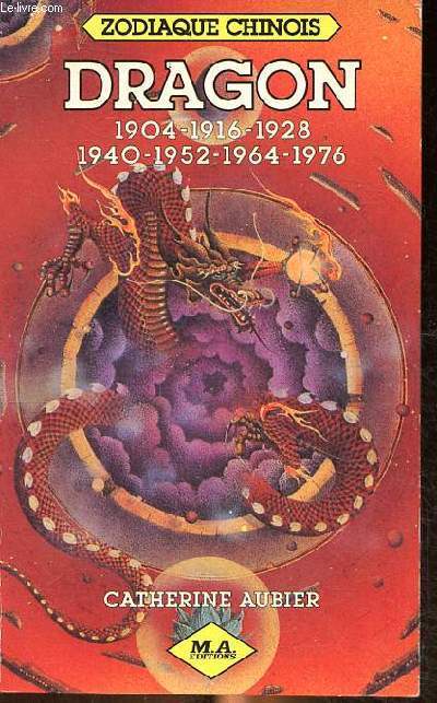 Zodiaque Chinois - DRAGON - 1904-1916-1928-1940-1952-1964-1976
