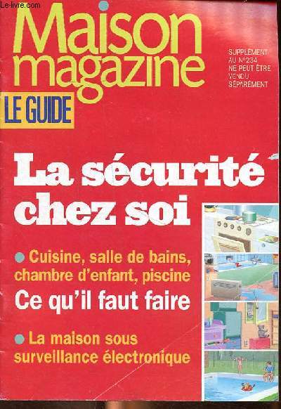 Maison Magazine Le guide Supplment au numro 234 - la scurit chez soi - cuisine salle de bain - chambre enfant - piscine - La maison sous surveillance lectronique.